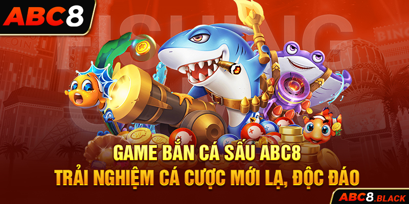 Game Bắn Cá Sấu ABC8 – Trải Nghiệm Cá Cược Mới Lạ, Độc Đáo