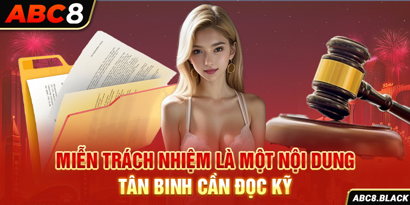 Miễn trách nhiệm là một nội dung tân binh cần đọc kỹ